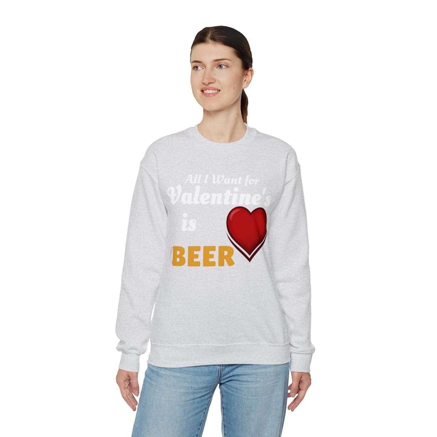 All I want for Valentine's is Beer Sweatshirt - Giftsmojo