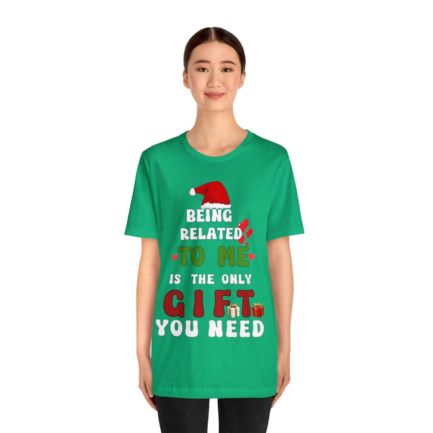 Funny Christmas Shirt Being Related To Me Is The Only Gift You Need Shirt Trendy Shirt - Giftsmojo