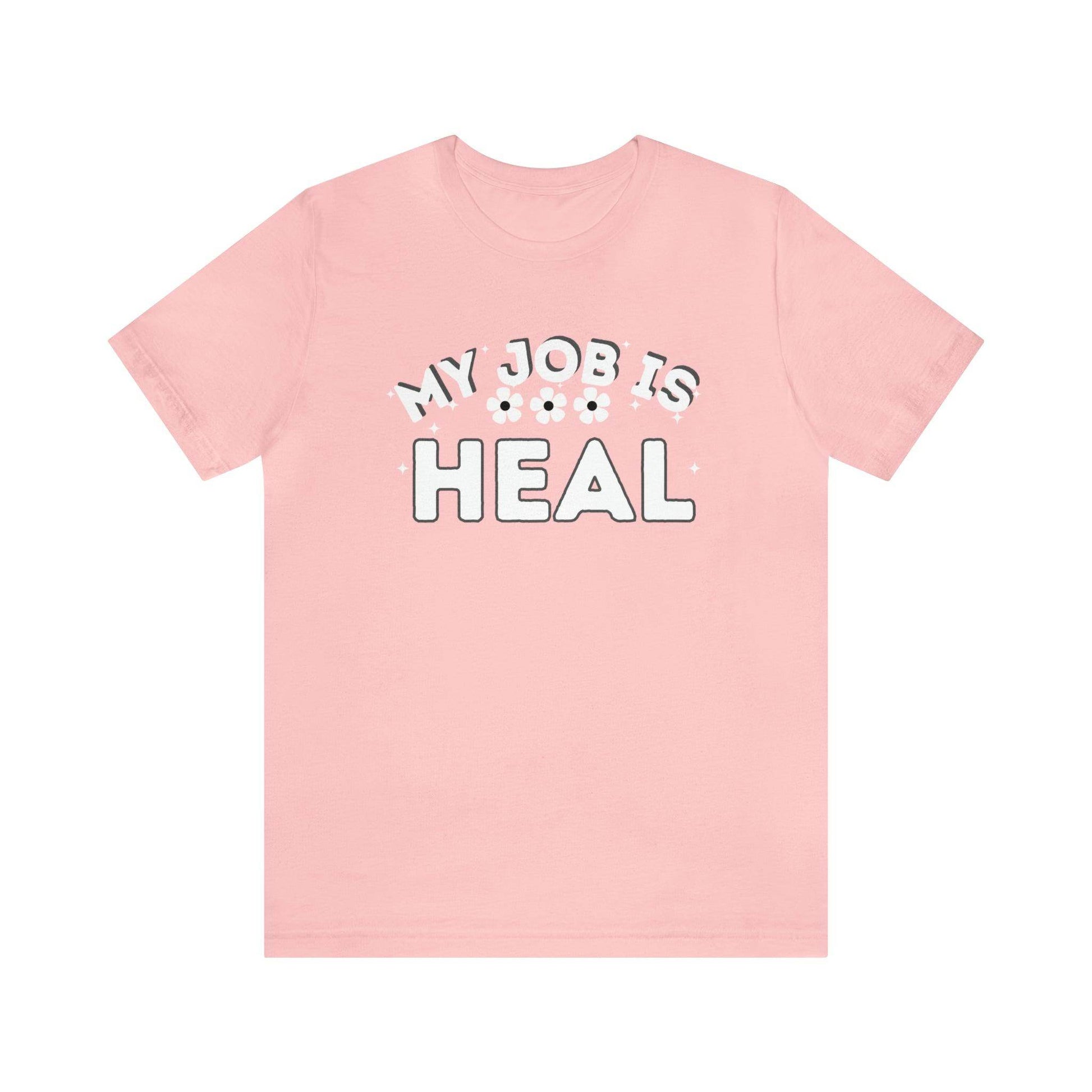 My Job is Heal Shirt Doctor Shirt Nurse Shirt therapist healthcare - Giftsmojo