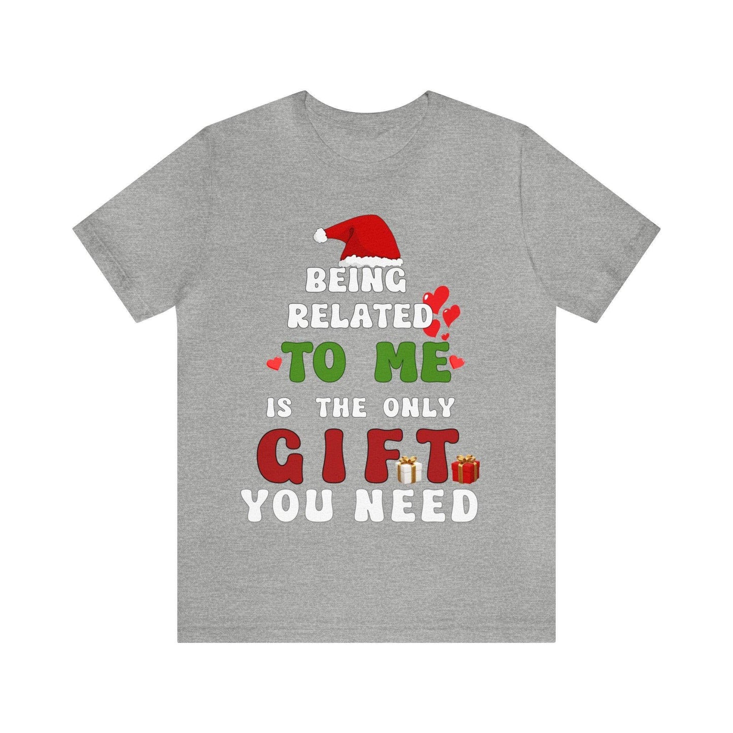 Funny Christmas Shirt Being Related To Me Is The Only Gift You Need Shirt Trendy Shirt - Giftsmojo