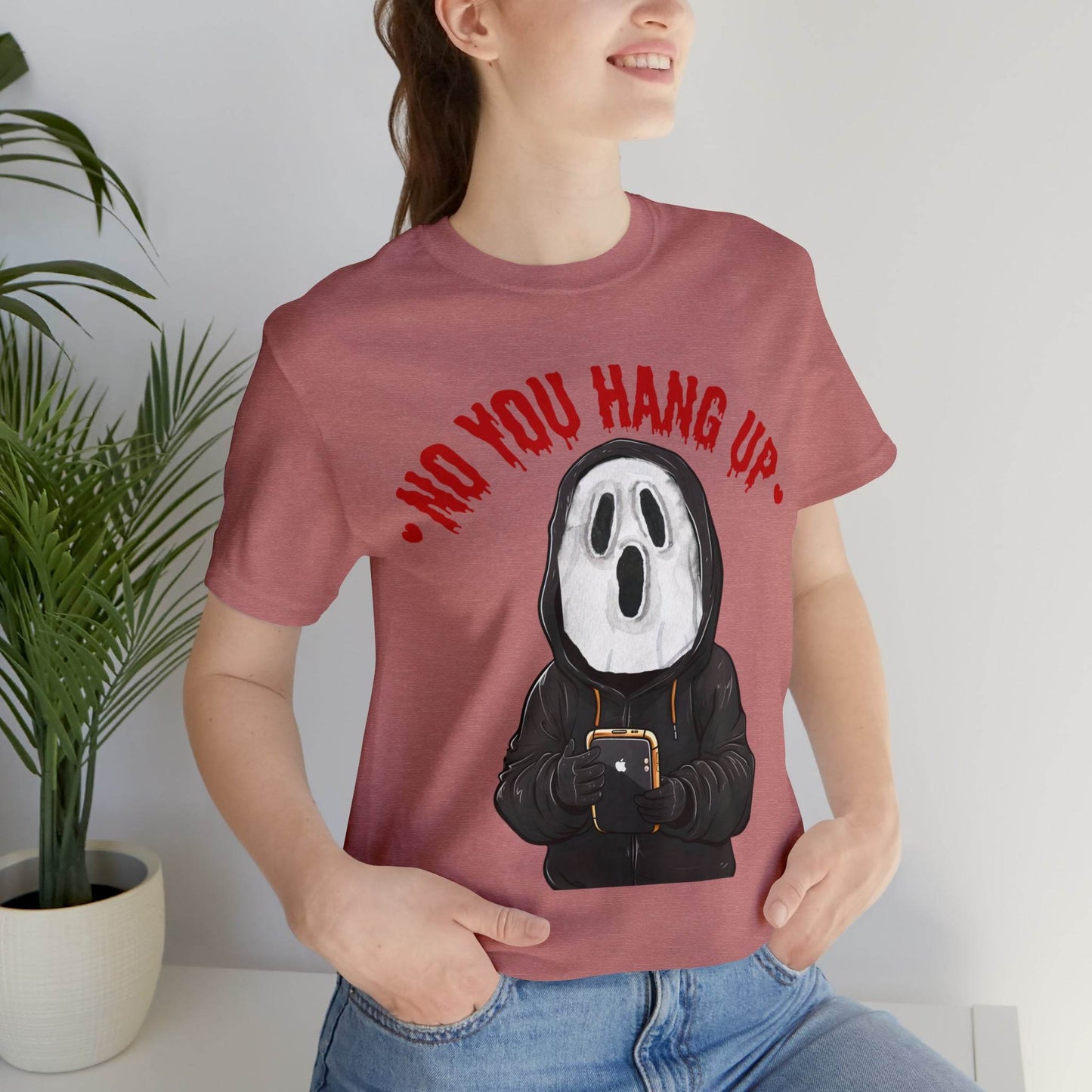 No You Hang Up Scary Halloween Costume Halloween Shirt Playful and Spooky Charm Fall Shirt - Giftsmojo