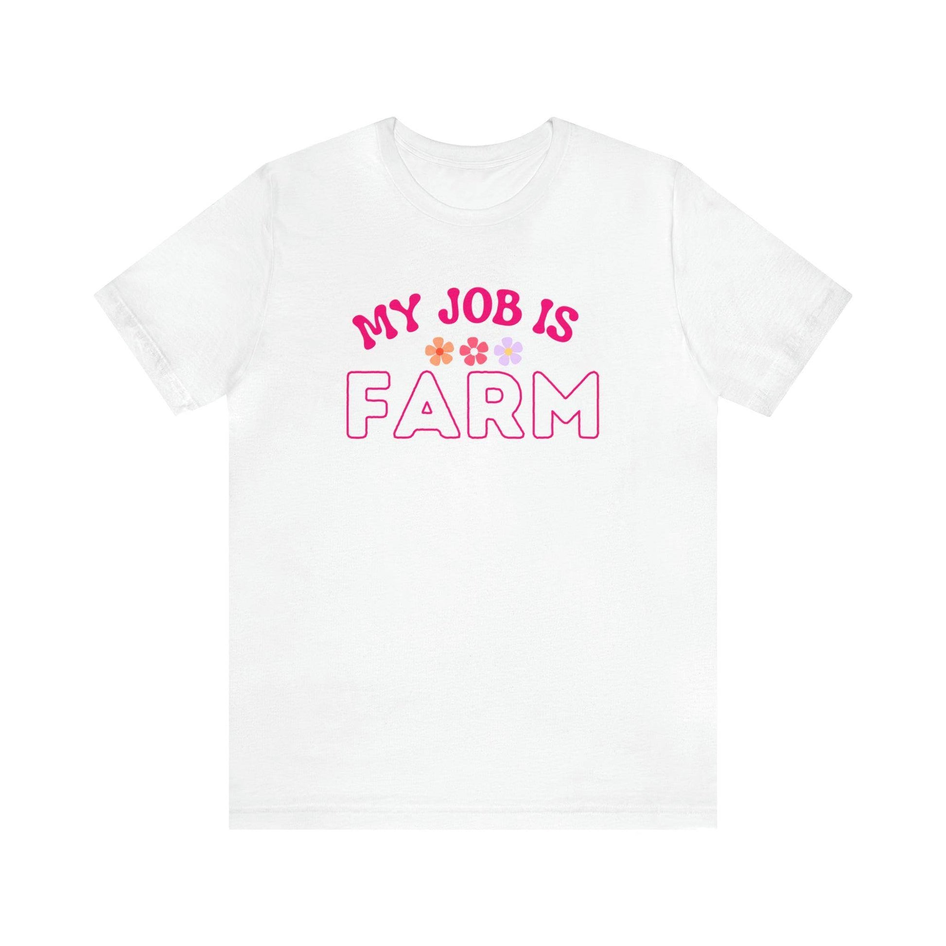 My Job is Farm Shirt Farmer Shirt Farming Shirt Homestead Gardening Shirt - Giftsmojo