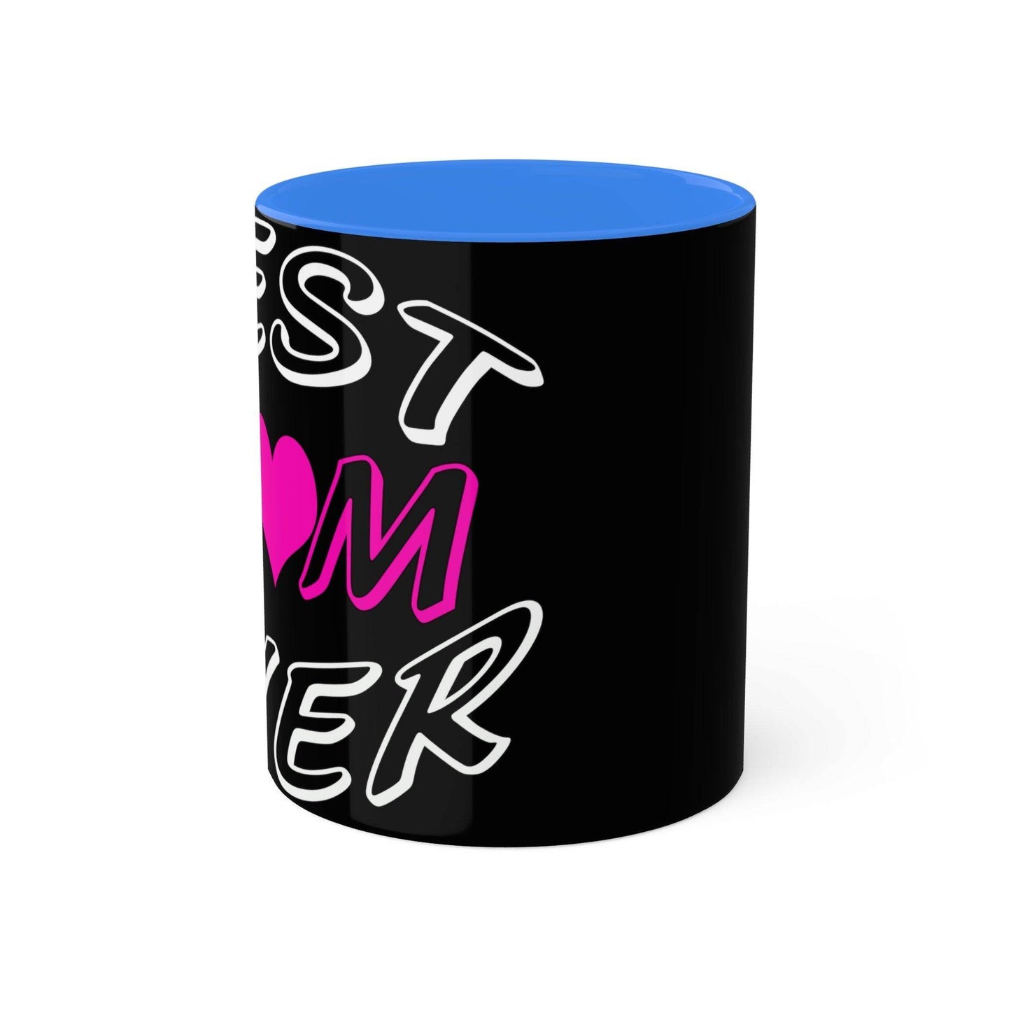 Best Mom Ever Coffee Mug, Colorful Mugs, 11oz - Giftsmojo