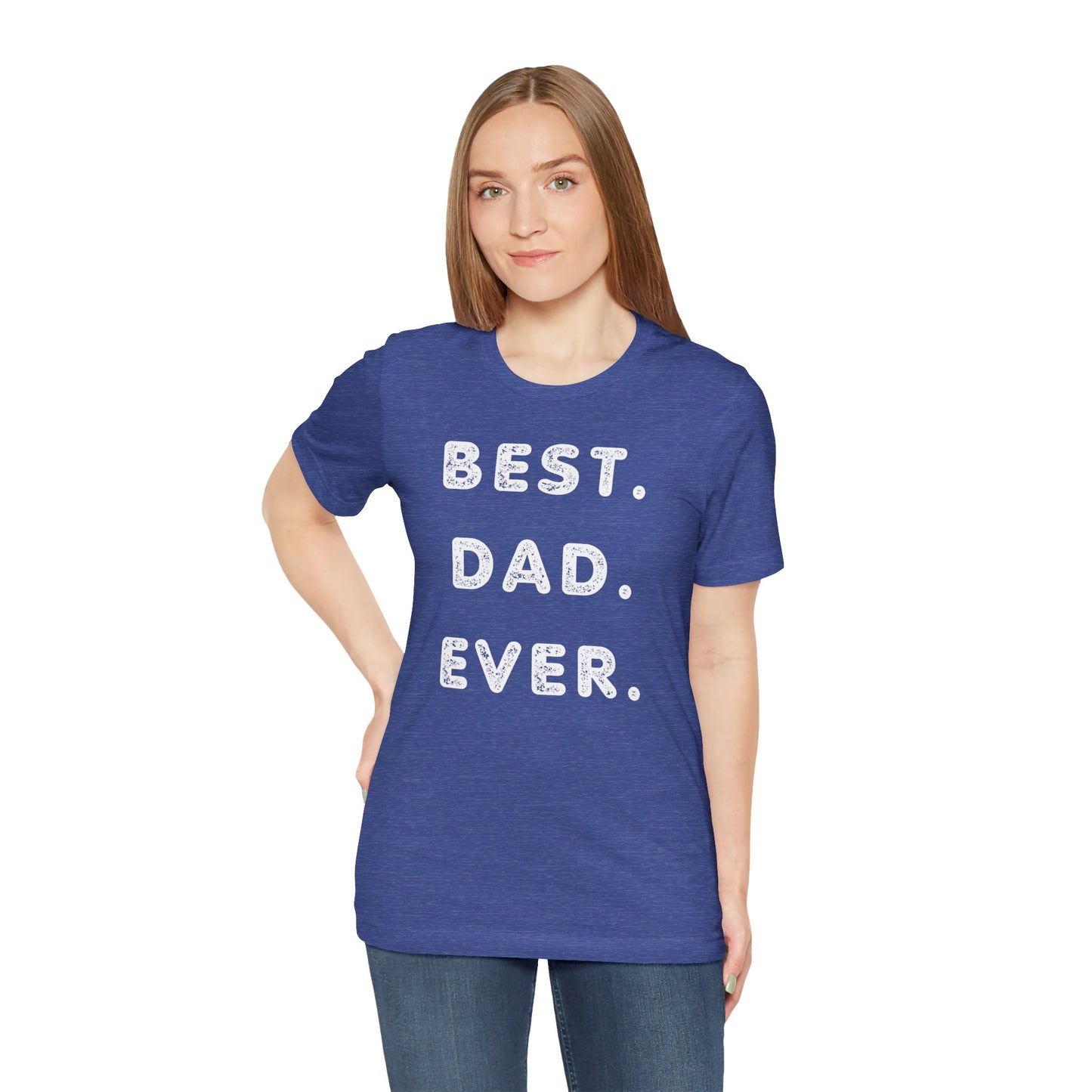 Dad Gift - Best Dad Gift - Best Dad Ever Shirt