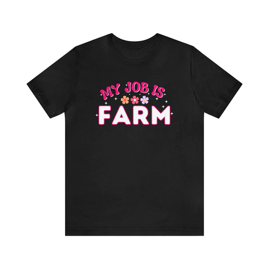 My Job is Farm Shirt Farmer Shirt Farming Shirt Homestead Gardening Shirt - Giftsmojo