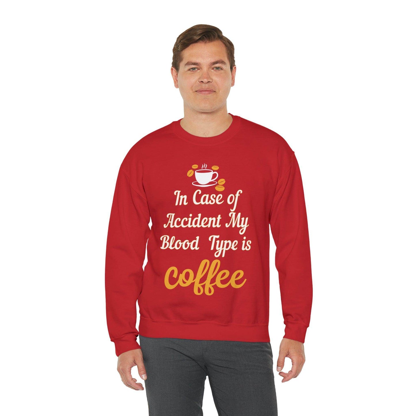 In case of Accident my blood type is coffee Sweatshirt - Giftsmojo