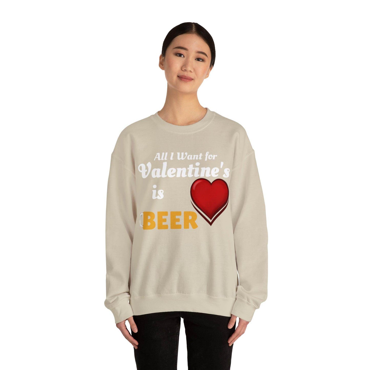 All I want for Valentine's is Beer Sweatshirt - Giftsmojo
