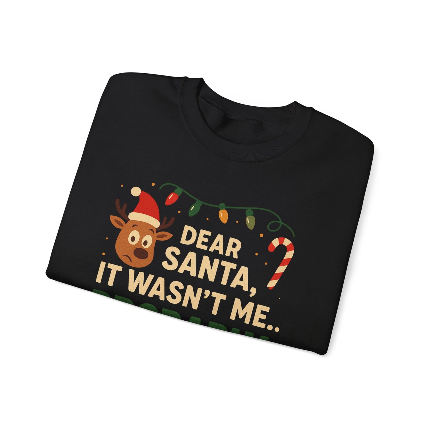 Funny Holiday Unisex Sweatshirt - 'Dear Santa It Wasn't Me' Design
