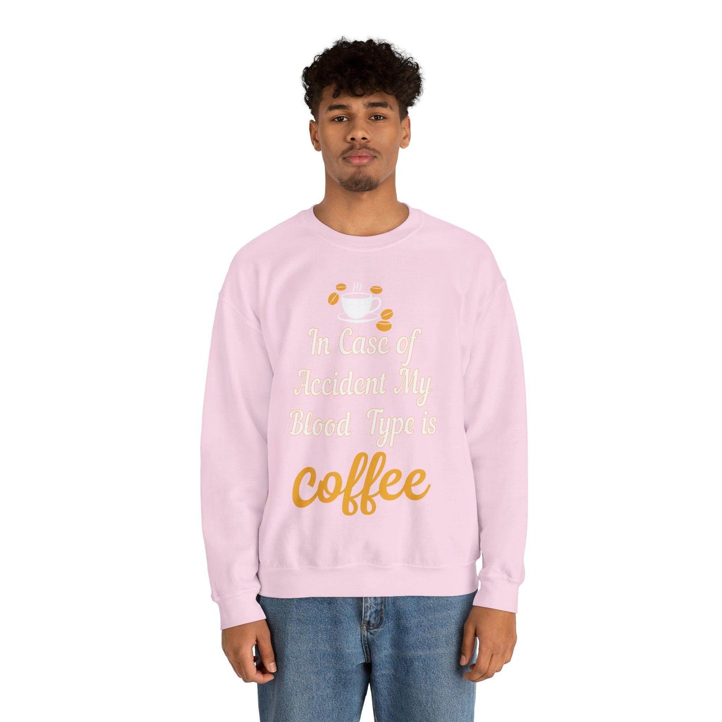 In case of Accident my blood type is coffee Sweatshirt - Giftsmojo