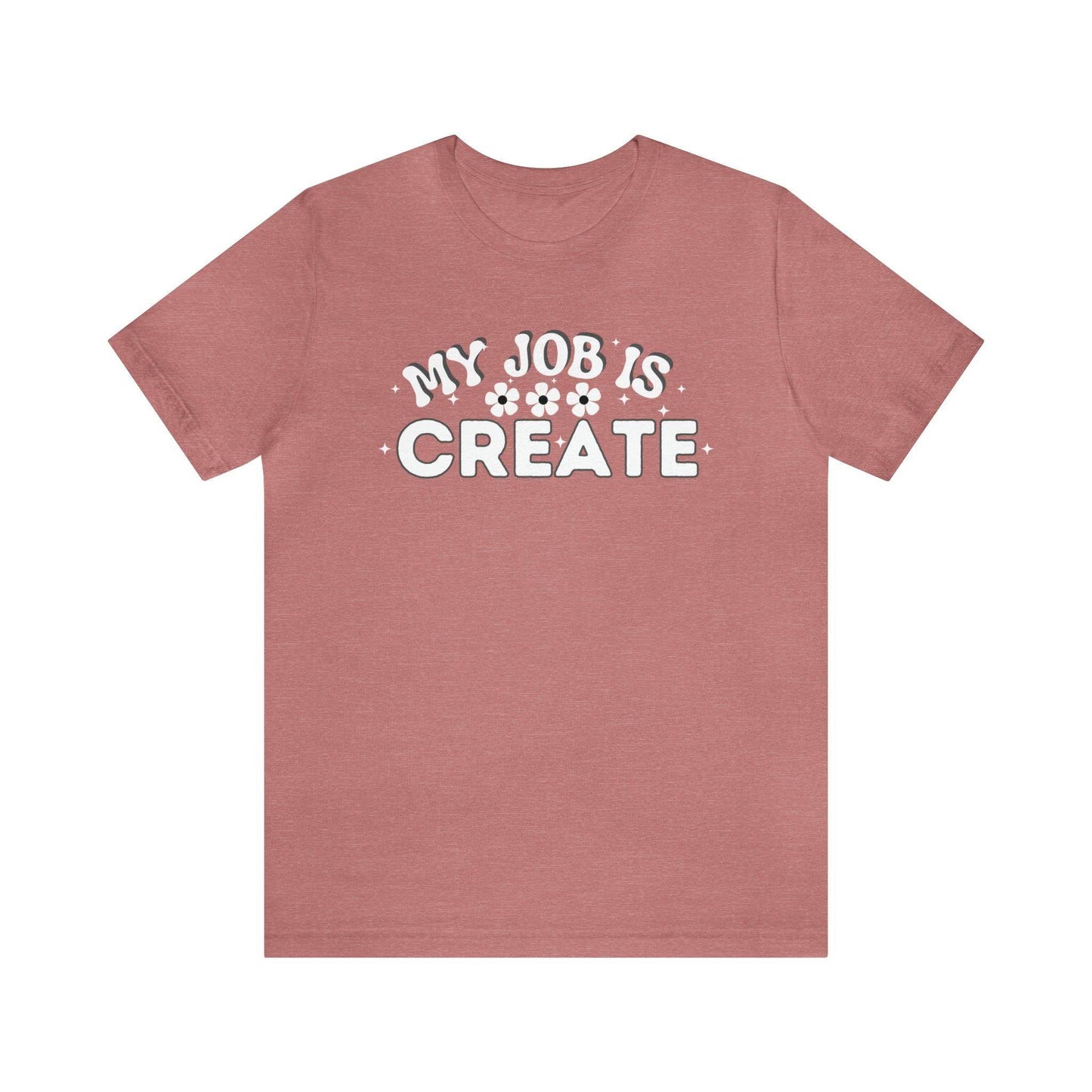 My Job is Create Shirt Artist Shirt, Artist shirt, Designer shirt, writers, Musician Actors Entrepreneur Engineer Scientist Teachers Healthcare professionals Content Creator Shirt - Giftsmojo