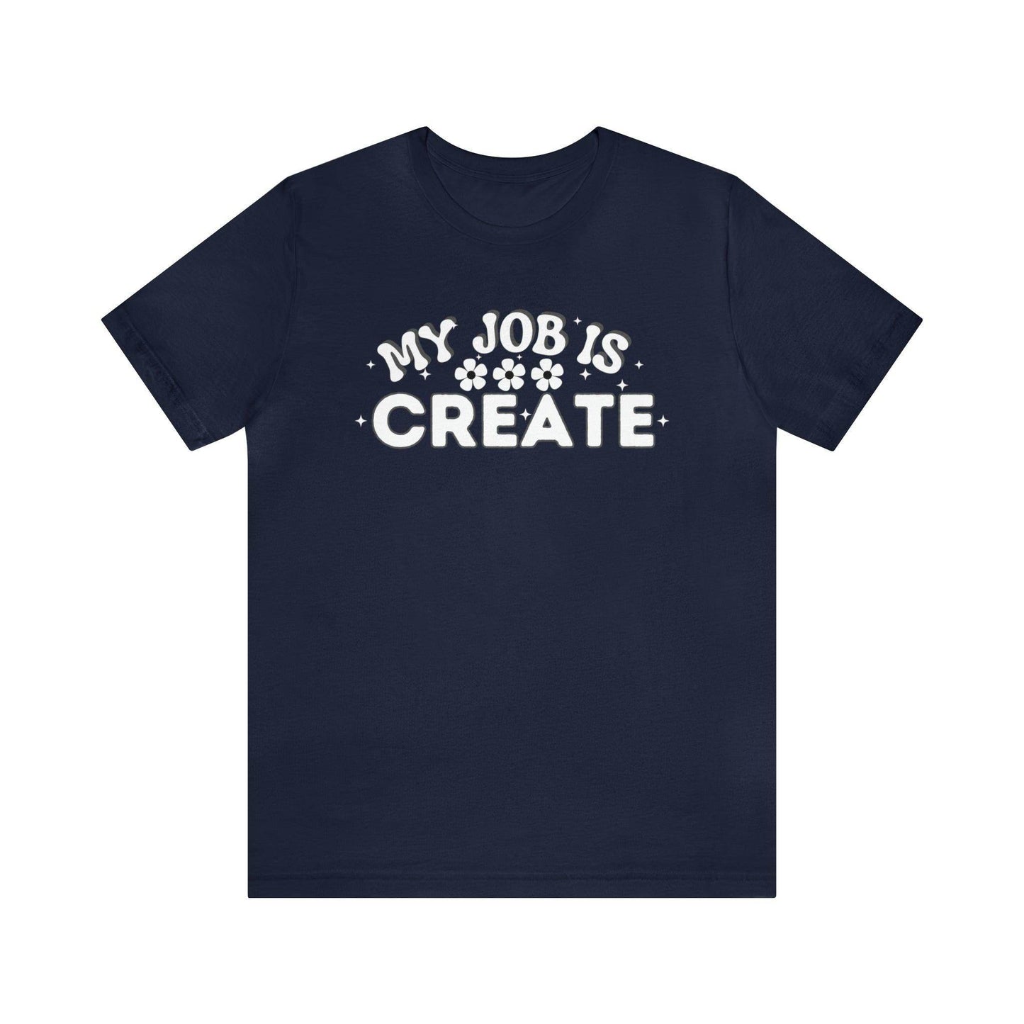 My Job is Create Shirt Artist Shirt, Artist shirt, Designer shirt, writers, Musician Actors Entrepreneur Engineer Scientist Teachers Healthcare professionals Content Creator Shirt - Giftsmojo