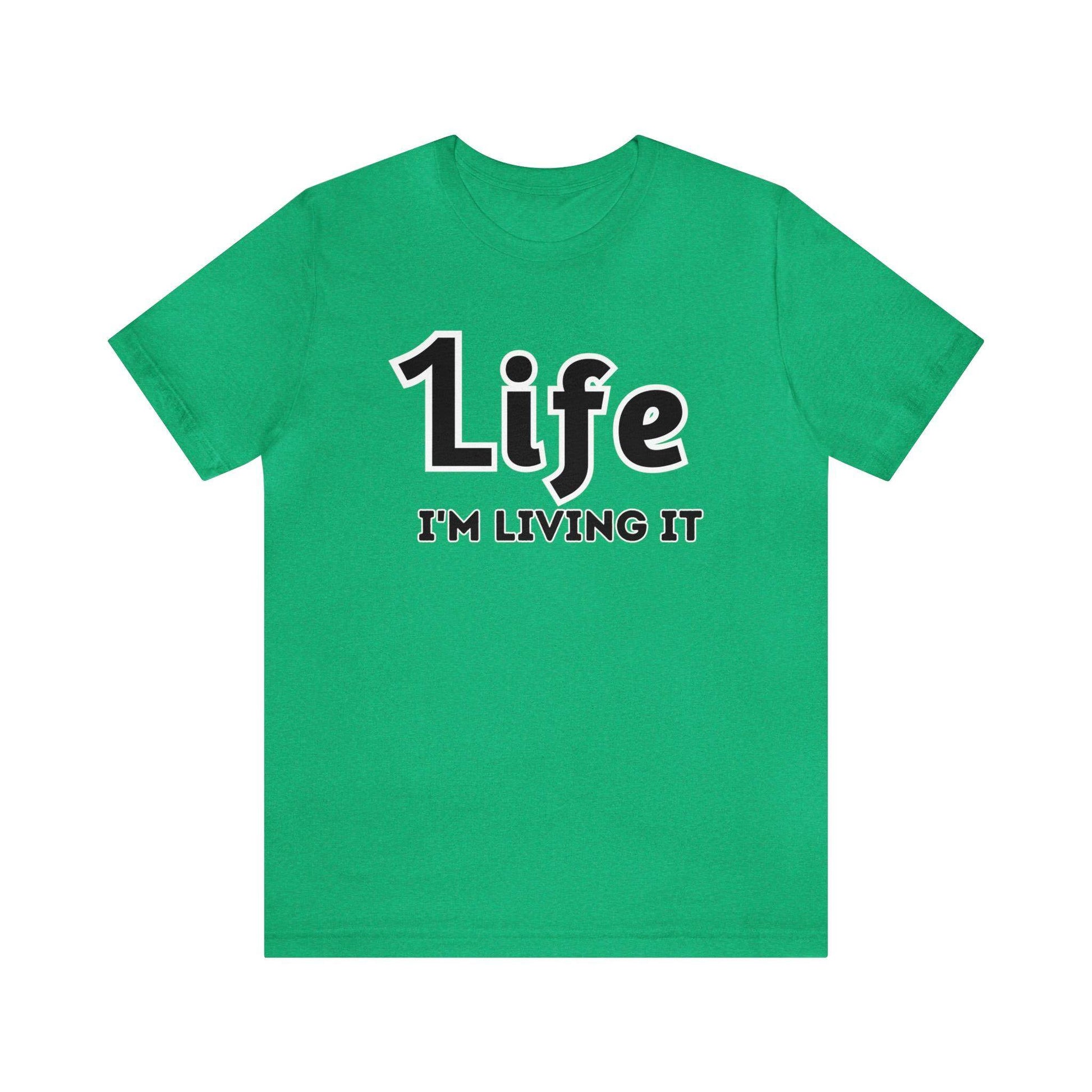 One Life I'M Living It Shirt One life Shirt 1life shirt Live Your Life You Only Have One Life To Live Shirt - Giftsmojo