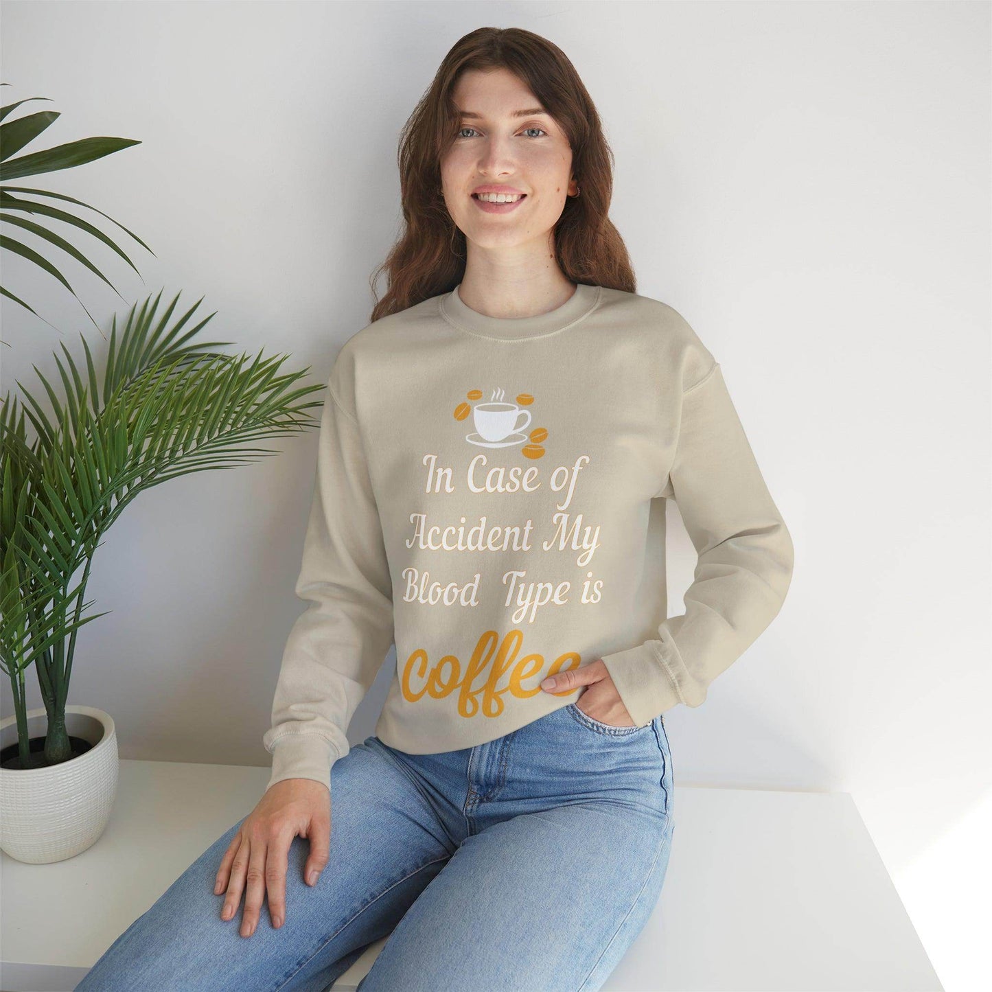 In case of Accident my blood type is coffee Sweatshirt - Giftsmojo