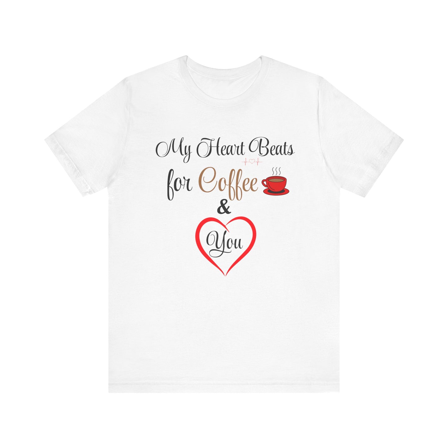 Coffee Lover Unisex Tee - My Heart Beats Design