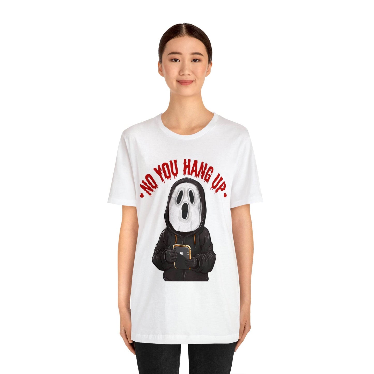 No You Hang Up Scary Halloween Costume Halloween Shirt Playful and Spooky Charm Fall Shirt - Giftsmojo