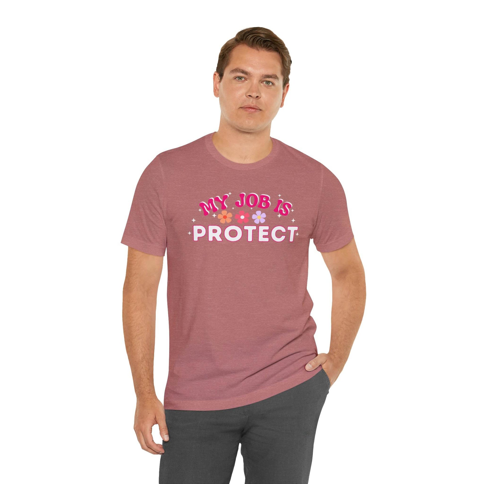 My Job is Protect Shirt Police Shirt Security Shirt Dad Shirt Mom Shirt Teacher Shirt Military Shirt - Giftsmojo