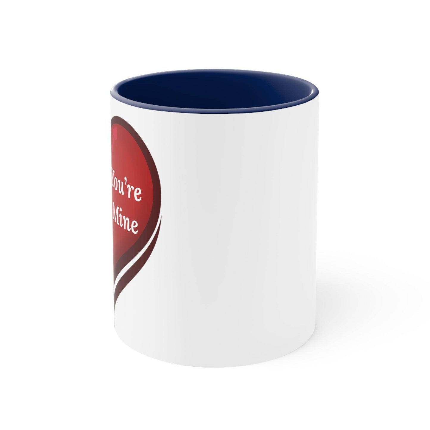 I'm Yours and You're Mine with Heart Mug, 11oz - Giftsmojo