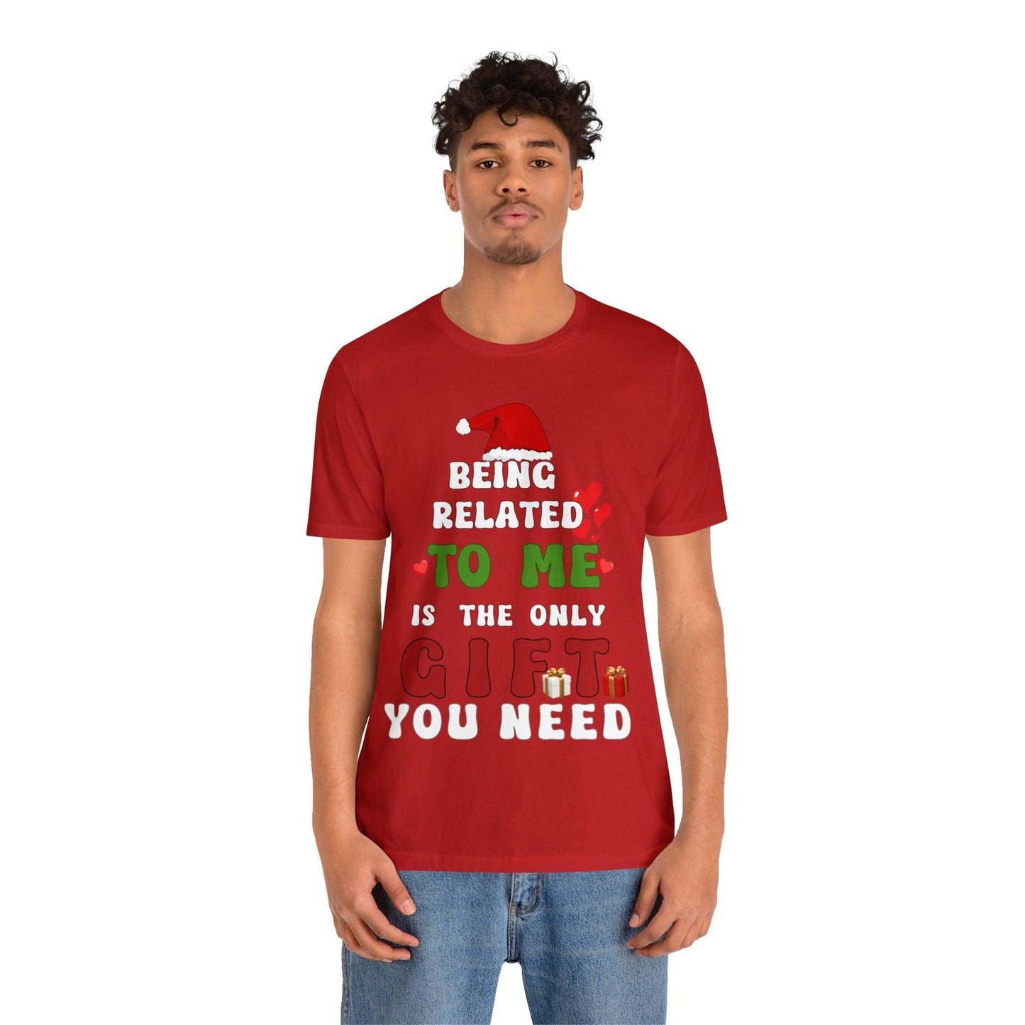 Funny Christmas Shirt Being Related To Me Is The Only Gift You Need Shirt Trendy Shirt - Giftsmojo