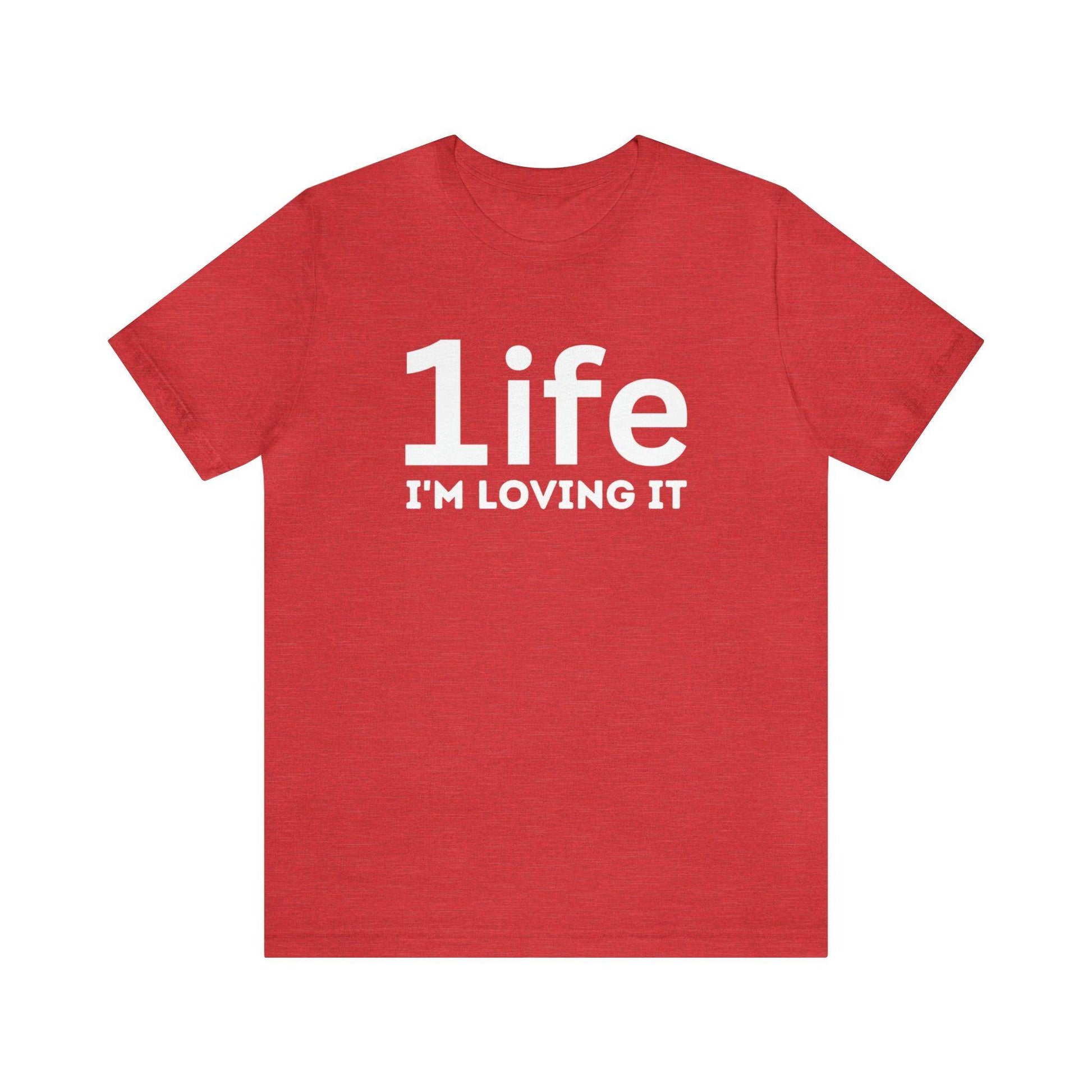 One life I'M Loving It Shirt Retro 1life shirt Live Your Life You Only Have One Life To Live Retro Shirt - Giftsmojo