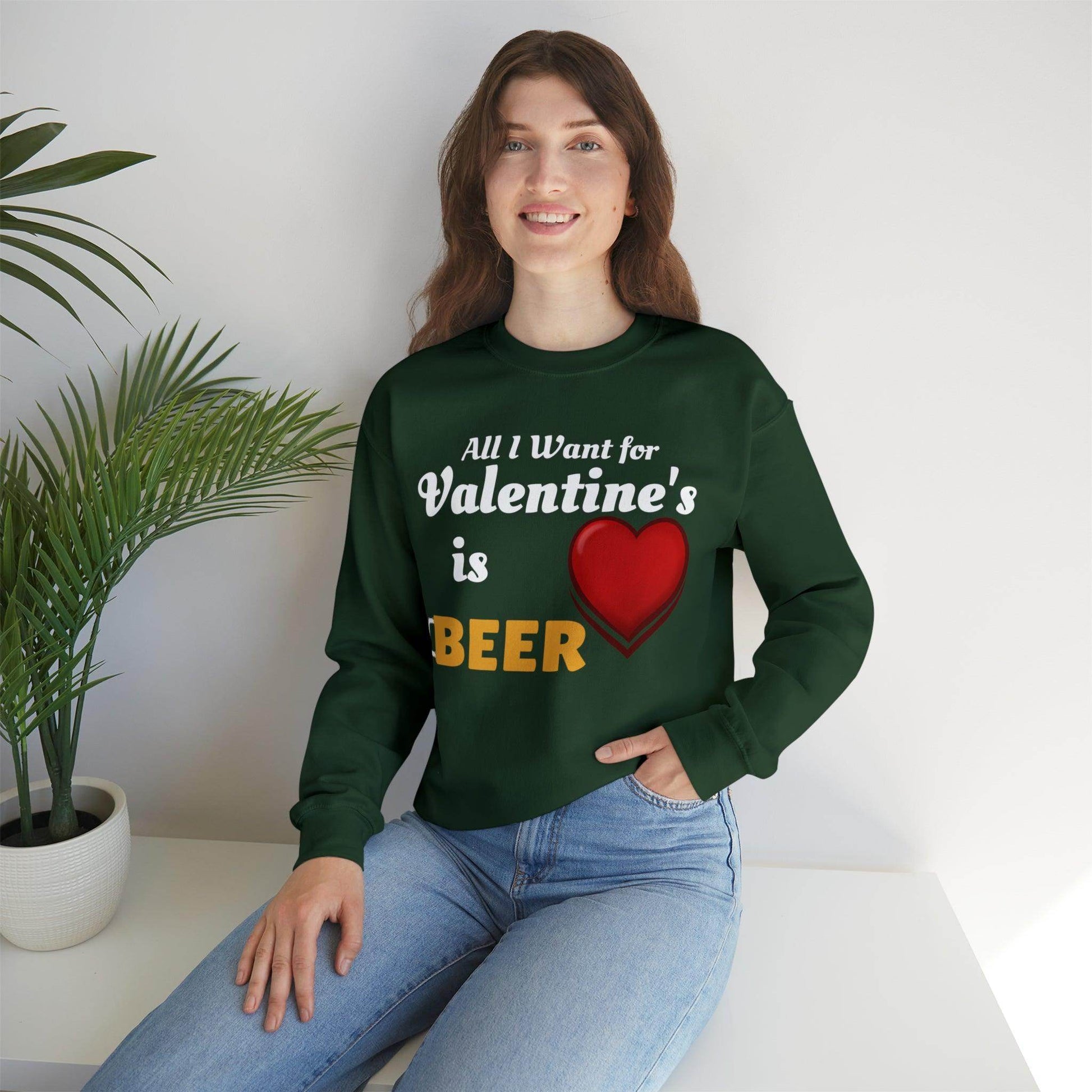 All I want for Valentine's is Beer Sweatshirt - Giftsmojo