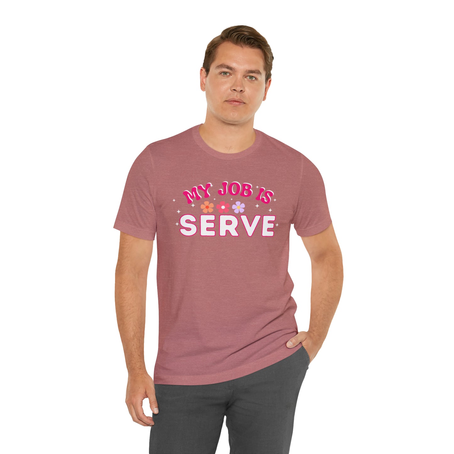 My Job is Serve Shirt for Military Customer Service Waiter/Waitress Public Servant, Hotel Concierge, Caterer, Flight Attendant, Bartender Barista
