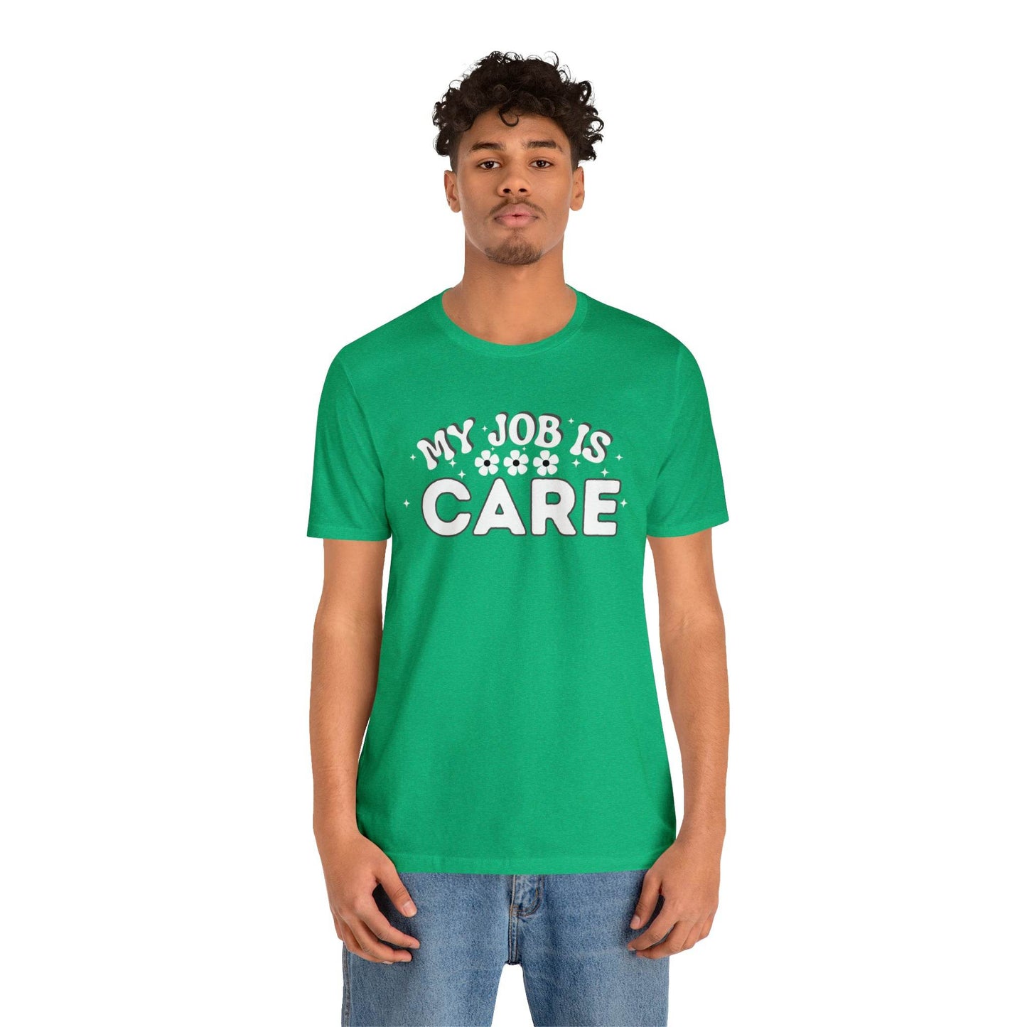 My Job is Care Shirt Doctor, Nurse, Caregiver, Social Worker, Psychologist, Therapist, Paramedic, Childcare provider, Hospice Workers, Animal Caretaker, - Giftsmojo