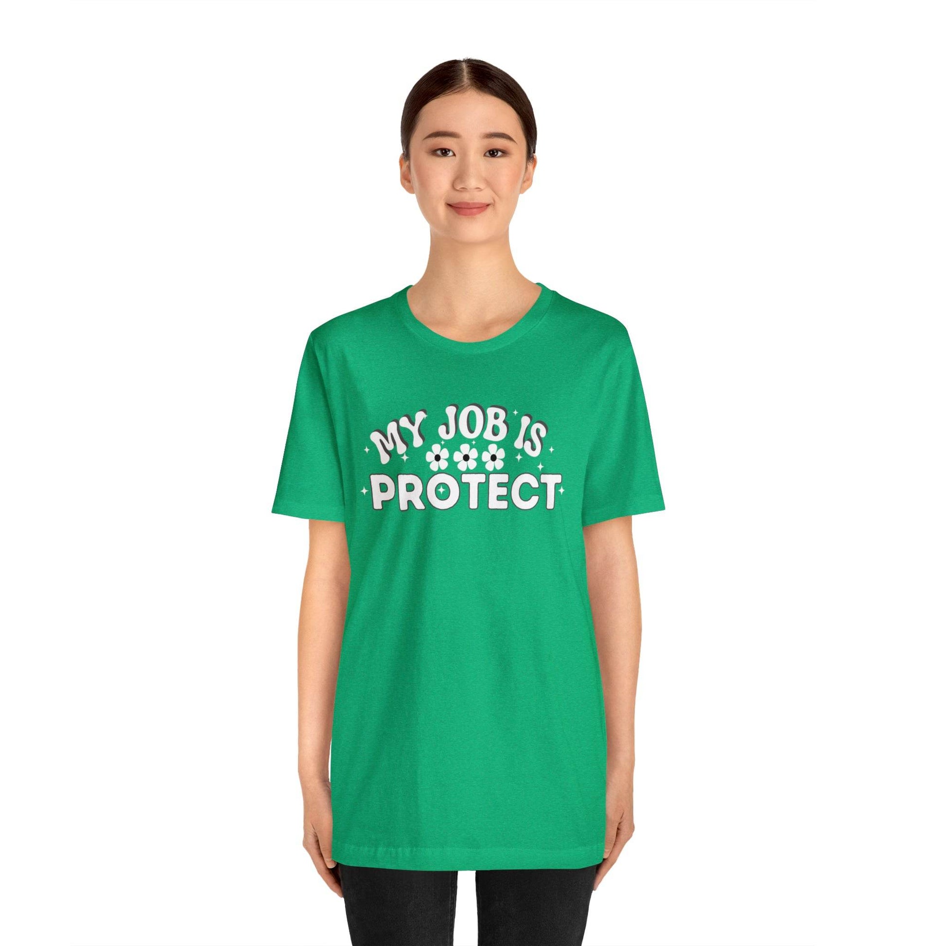 My Job is Protect Shirt Police Shirt Security Shirt Dad Shirt Mom Shirt Teacher Shirt Military Shirt - Giftsmojo
