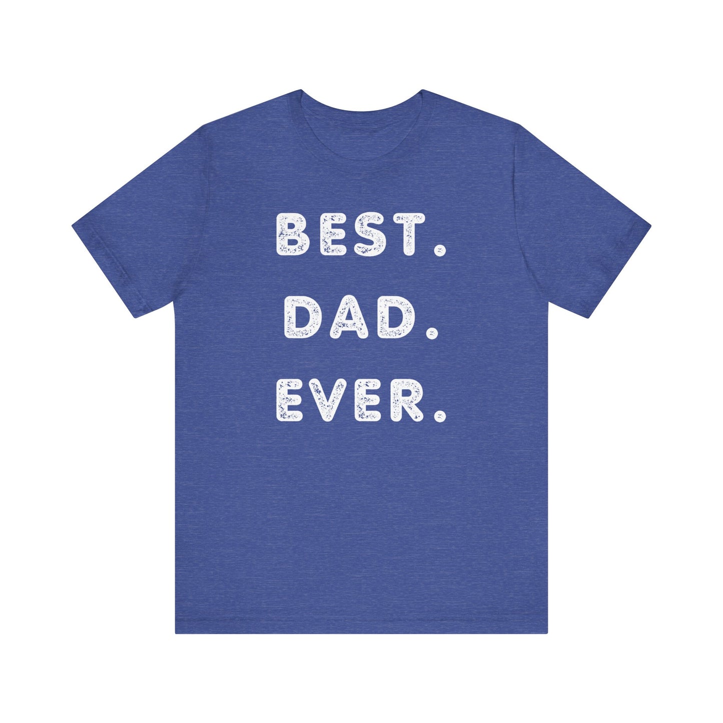 Dad Gift - Best Dad Gift - Best Dad Ever Shirt