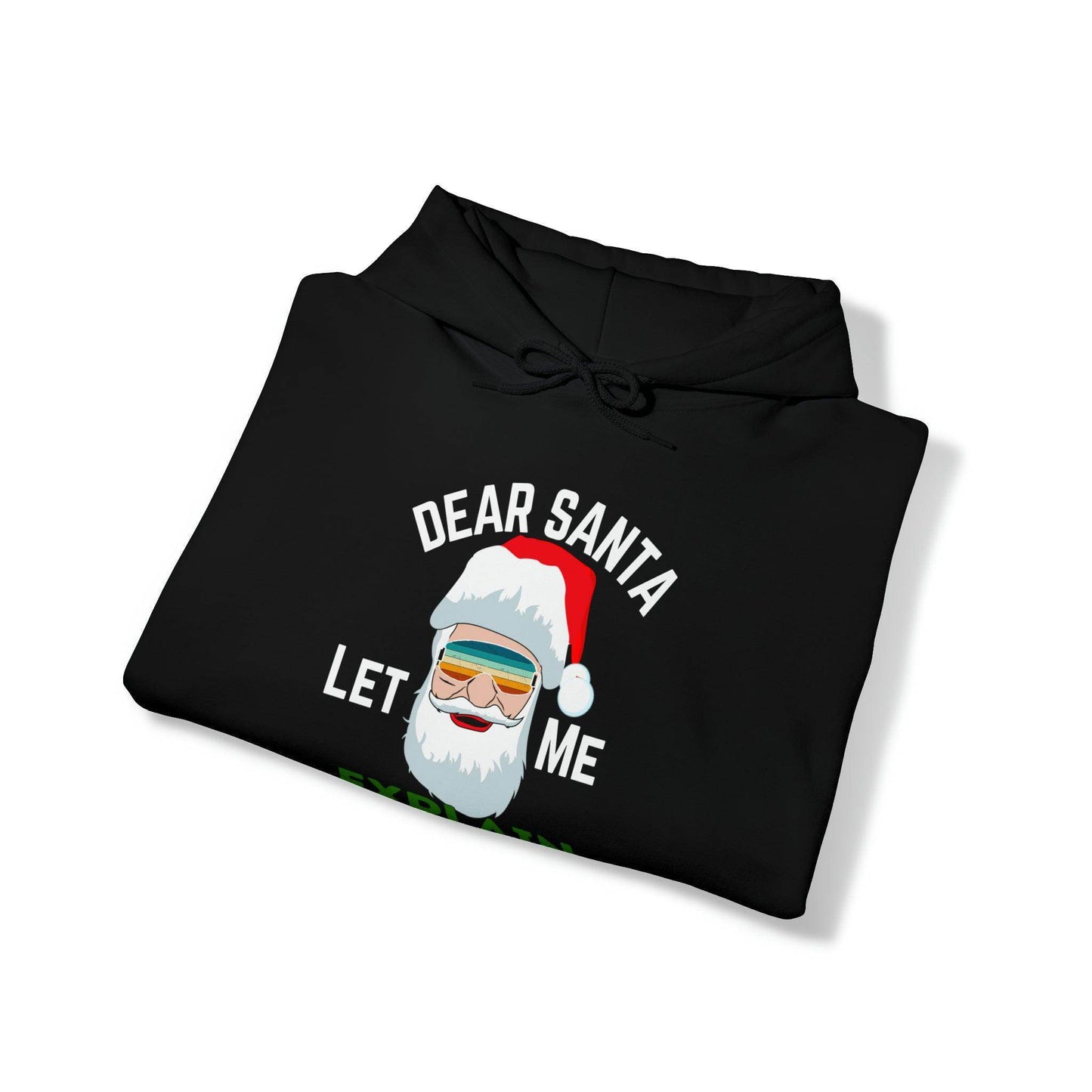 Dear Santa Let Me Explain I Didn't Do It Hooded Sweatshirt Dear Santa Hoodie Santa Sweatshirt Christmas Sweater Christmas Pullover - Giftsmojo