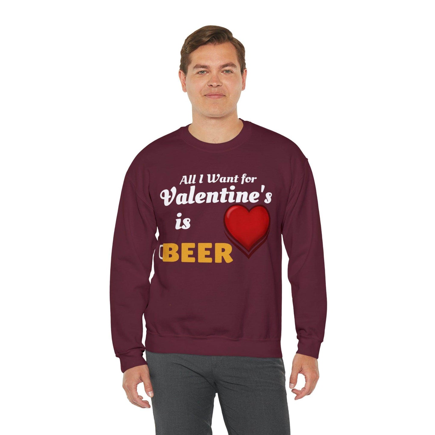 All I want for Valentine's is Beer Sweatshirt - Giftsmojo