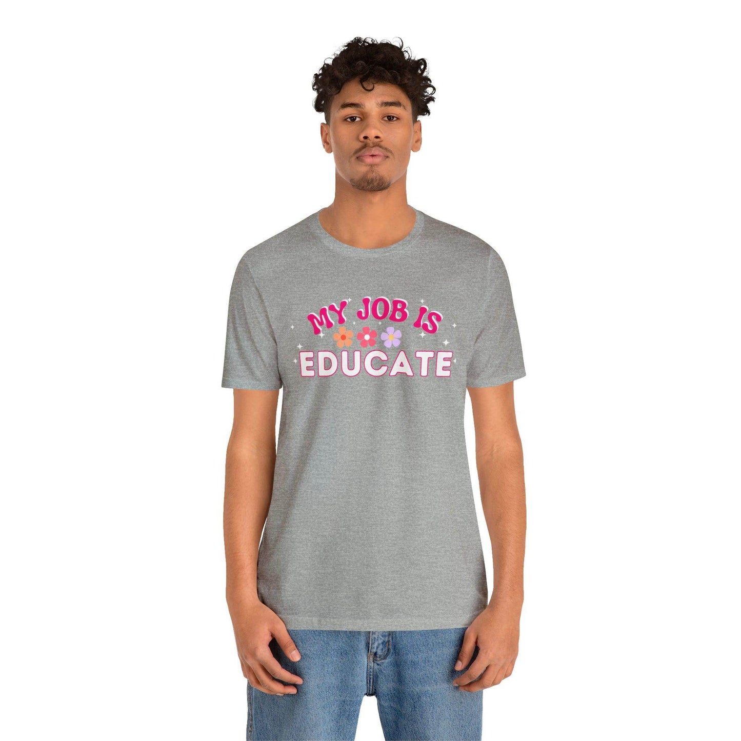 My Job is Educate Shirt Teacher Shirt, Mentor Collage Professor Shirt, Elementary School Teacher Gift Shirt High School Teacher Shirt Pre-K Preschool Kindergarten - Giftsmojo