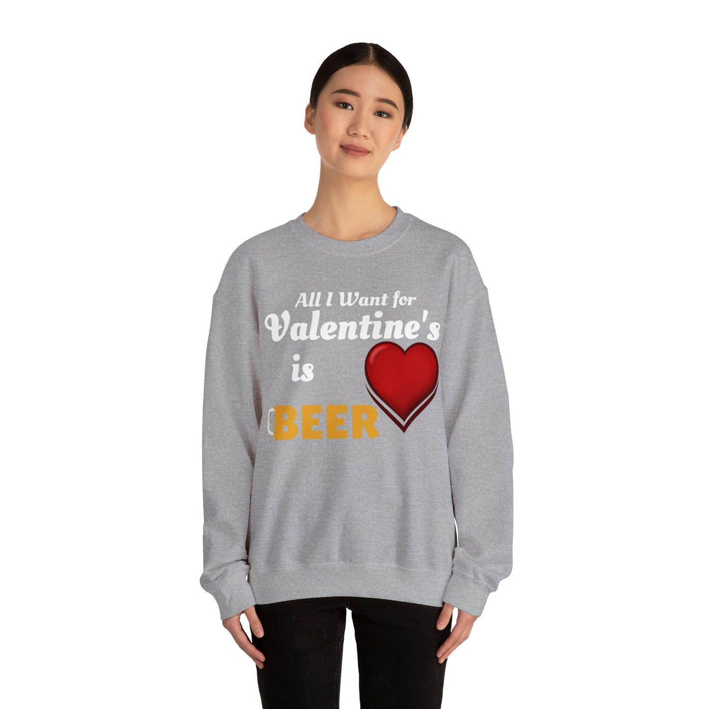 All I want for Valentine's is Beer Sweatshirt - Giftsmojo