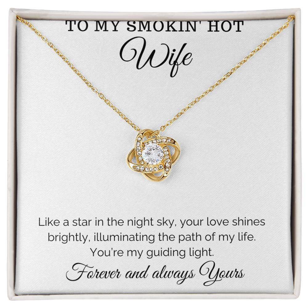 Gift to my smokin' hot wife - Love Knot Necklace - Giftsmojo
