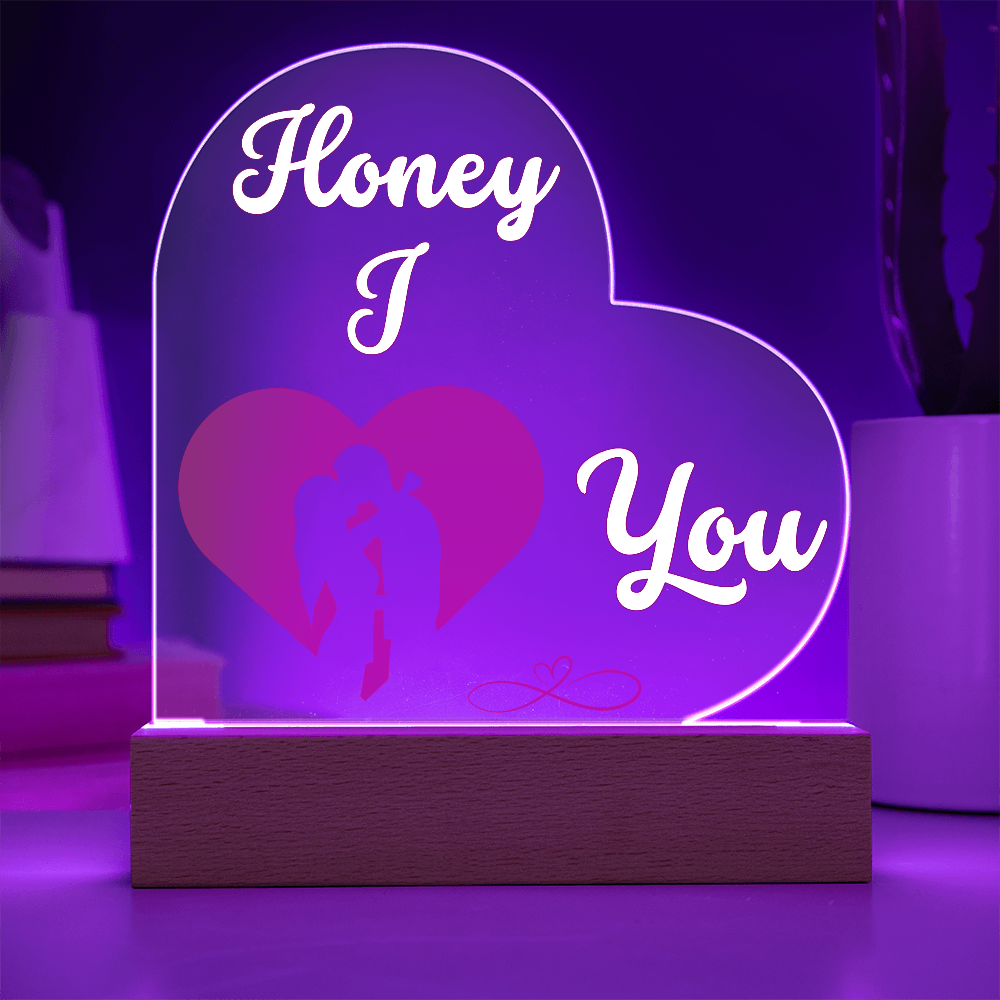 Honey I Love You Heart Acrylic Plaque