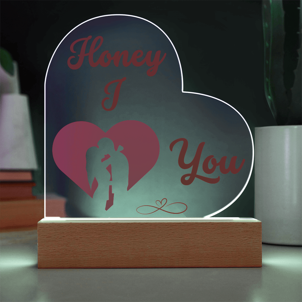 Honey I Love You Heart Acrylic Plaque