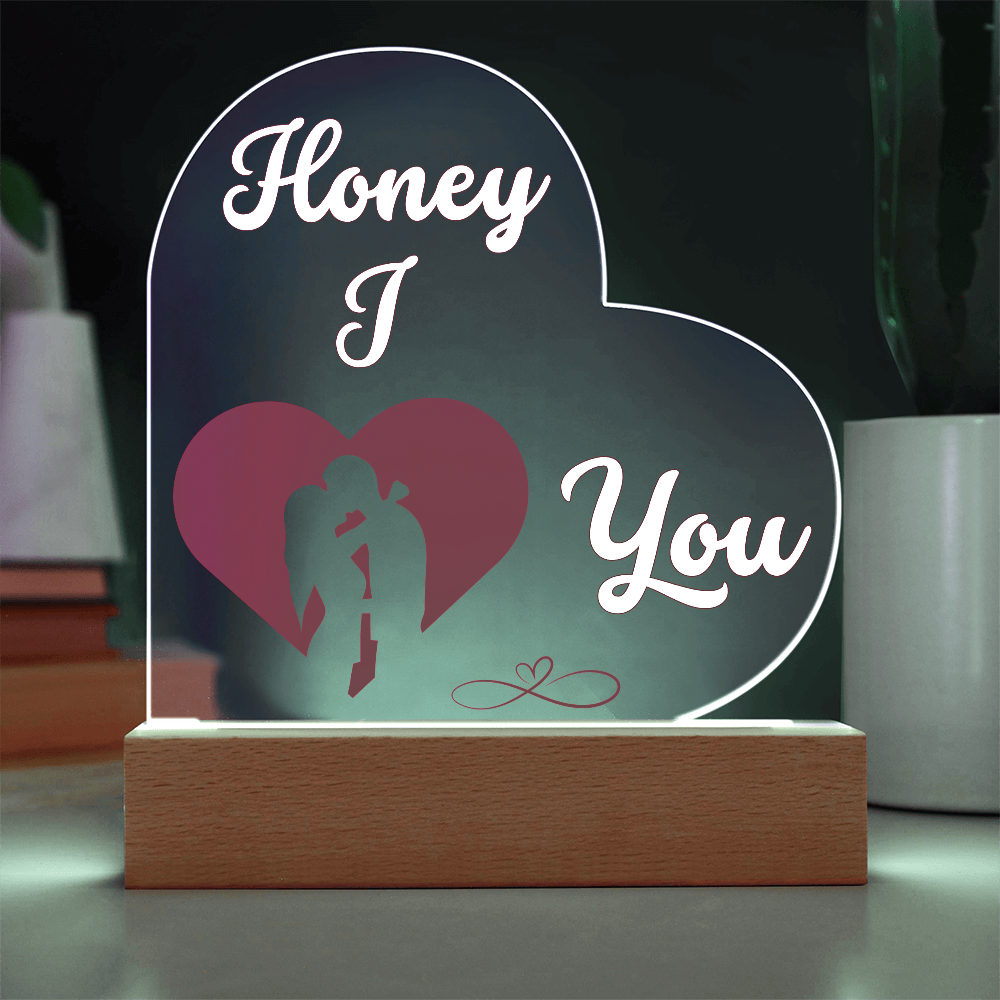Honey I Love You Heart Acrylic Plaque