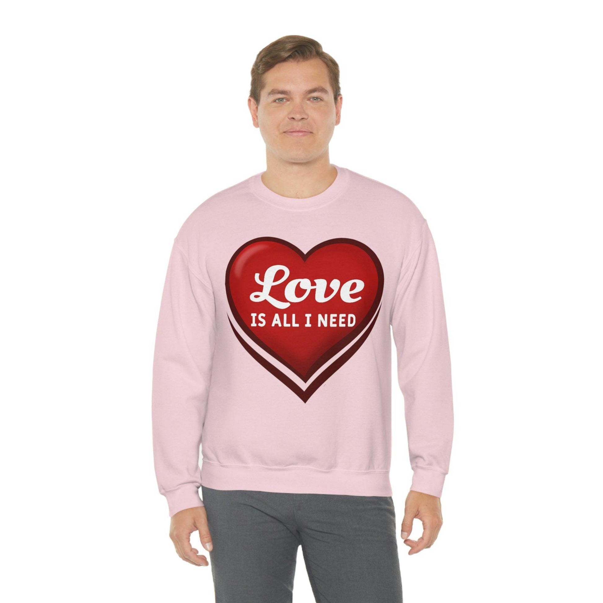 Love is all I need Sweatshirt, Valentine gift - Giftsmojo