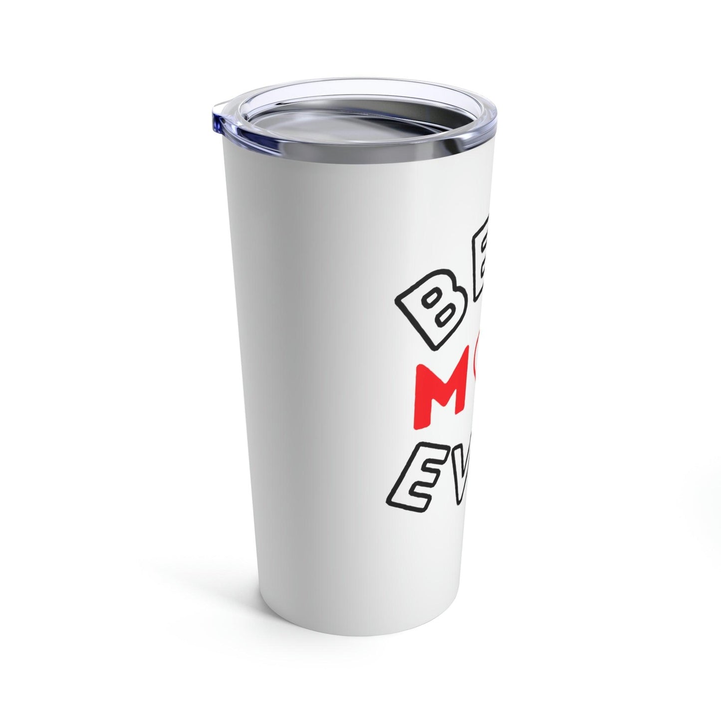 Best Mom Ever Tumbler 20oz - Giftsmojo