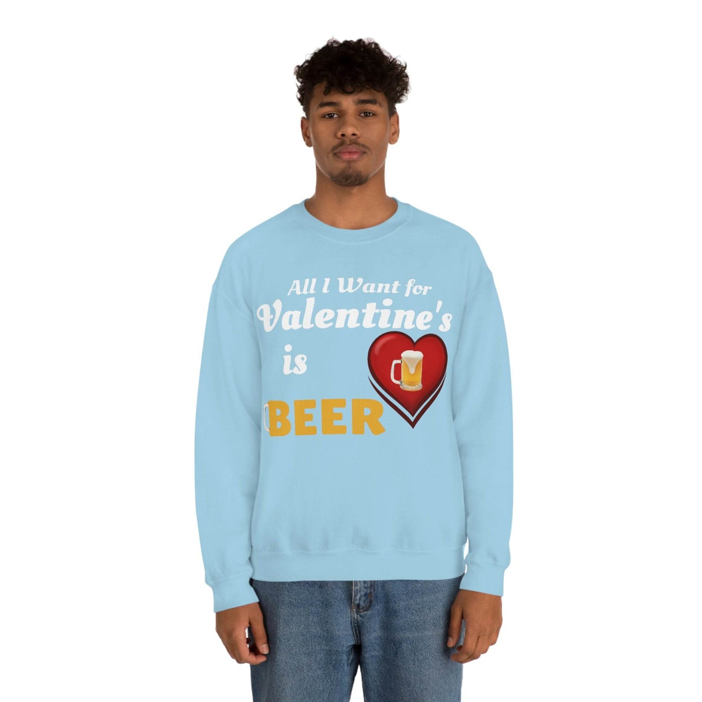 All I want for Valentine's is Beer Sweatshirt - Giftsmojo