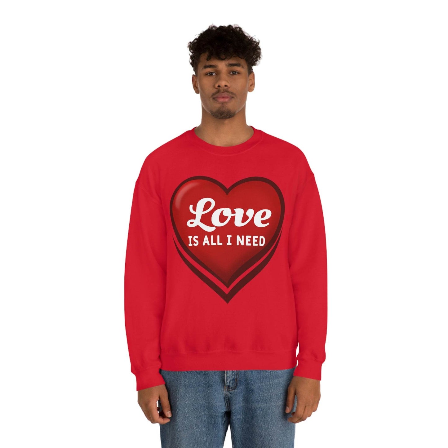 Love is all I need Sweatshirt, Valentine gift - Giftsmojo