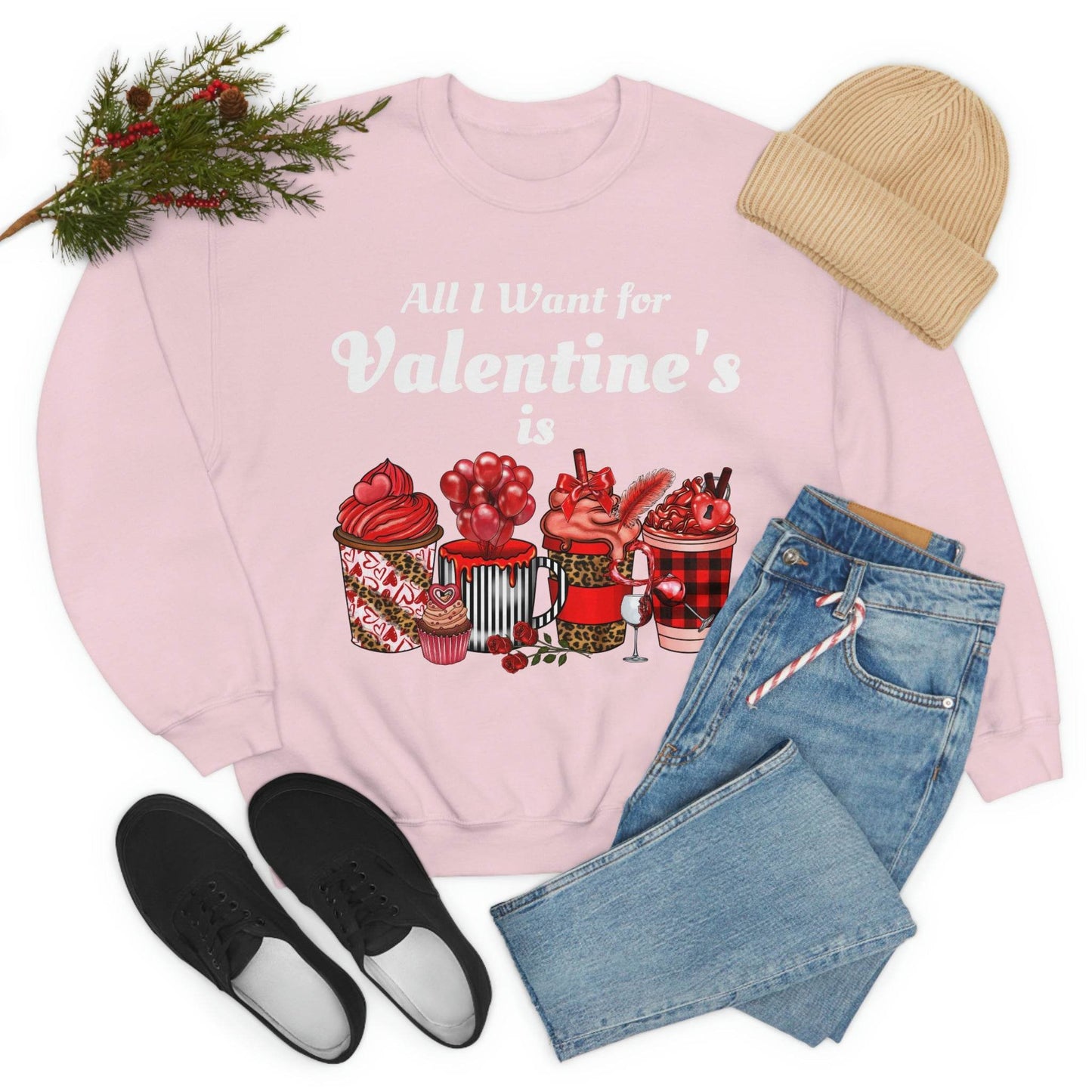 All I want for Valentines is Coffee Sweatshirt - Giftsmojo