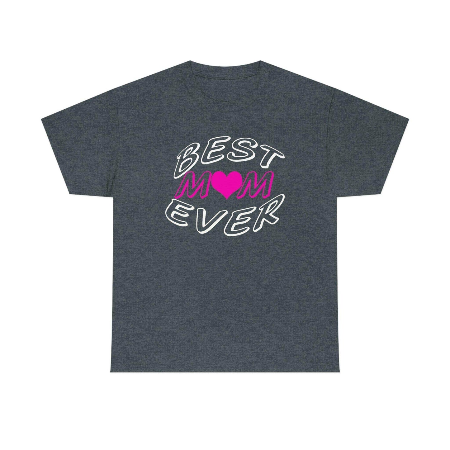 Best Mom Ever Tee - Giftsmojo