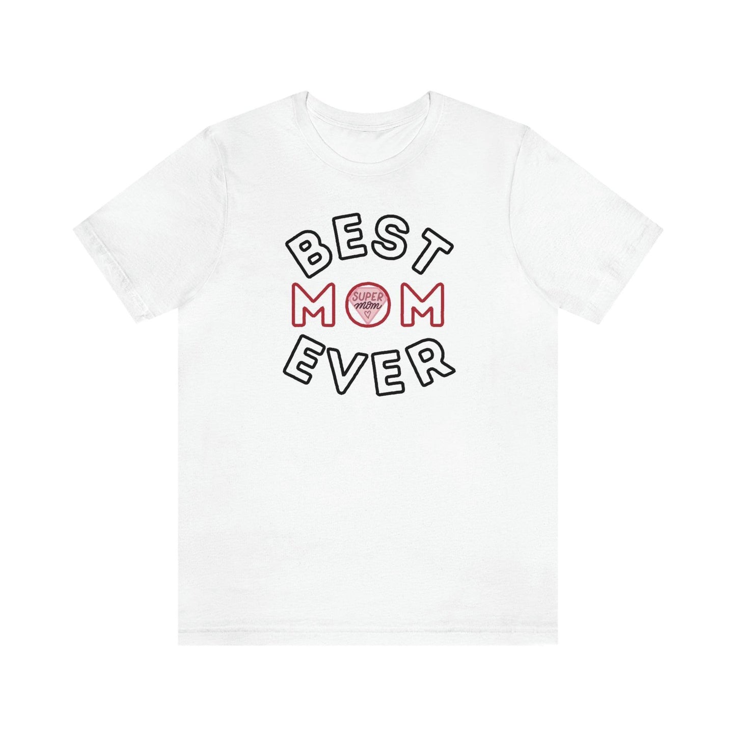 Best Mom Ever Shirt, Mothers day shirt, gift for mom, Mom birthday gift, Mothers day t shirts, Mothers shirts, Best mothers day gifta - Giftsmojo