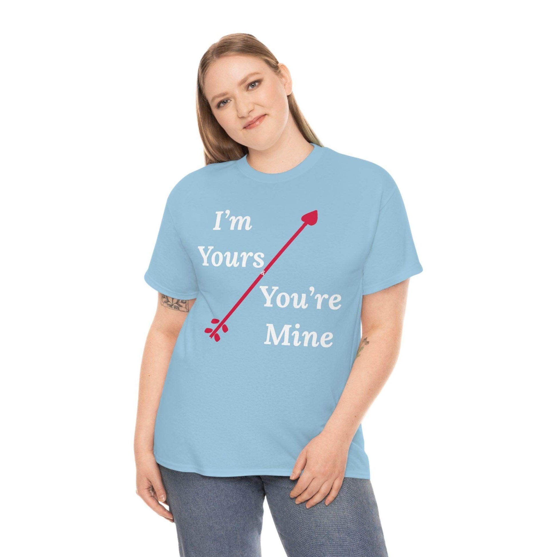 I'm Yours and You're Mine Cotton Tee - Giftsmojo