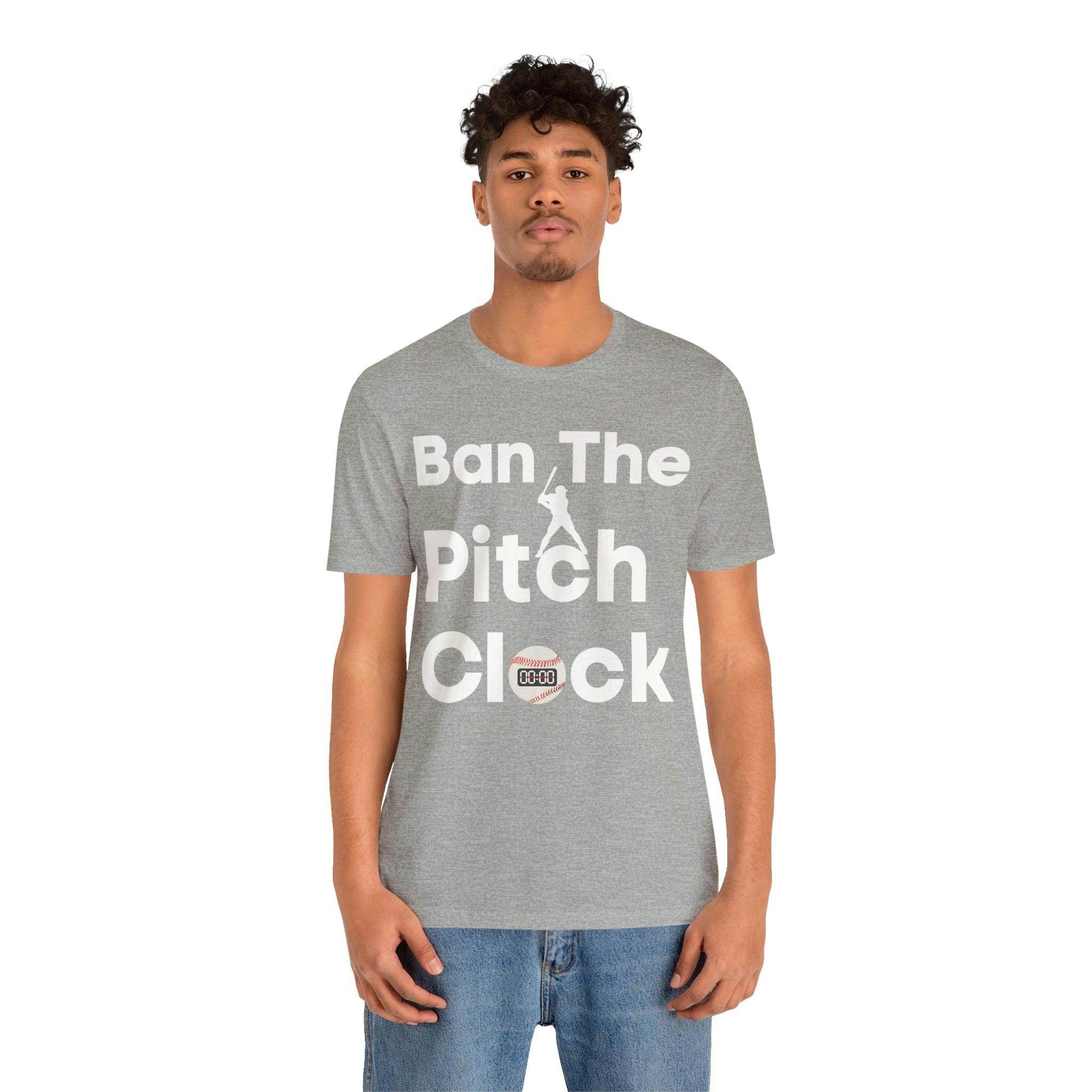 Ban The Pitch Clock in Baseball Ban Baseball Pitch Clock - Show Your Support By Wearing this shirt to the Games - Giftsmojo