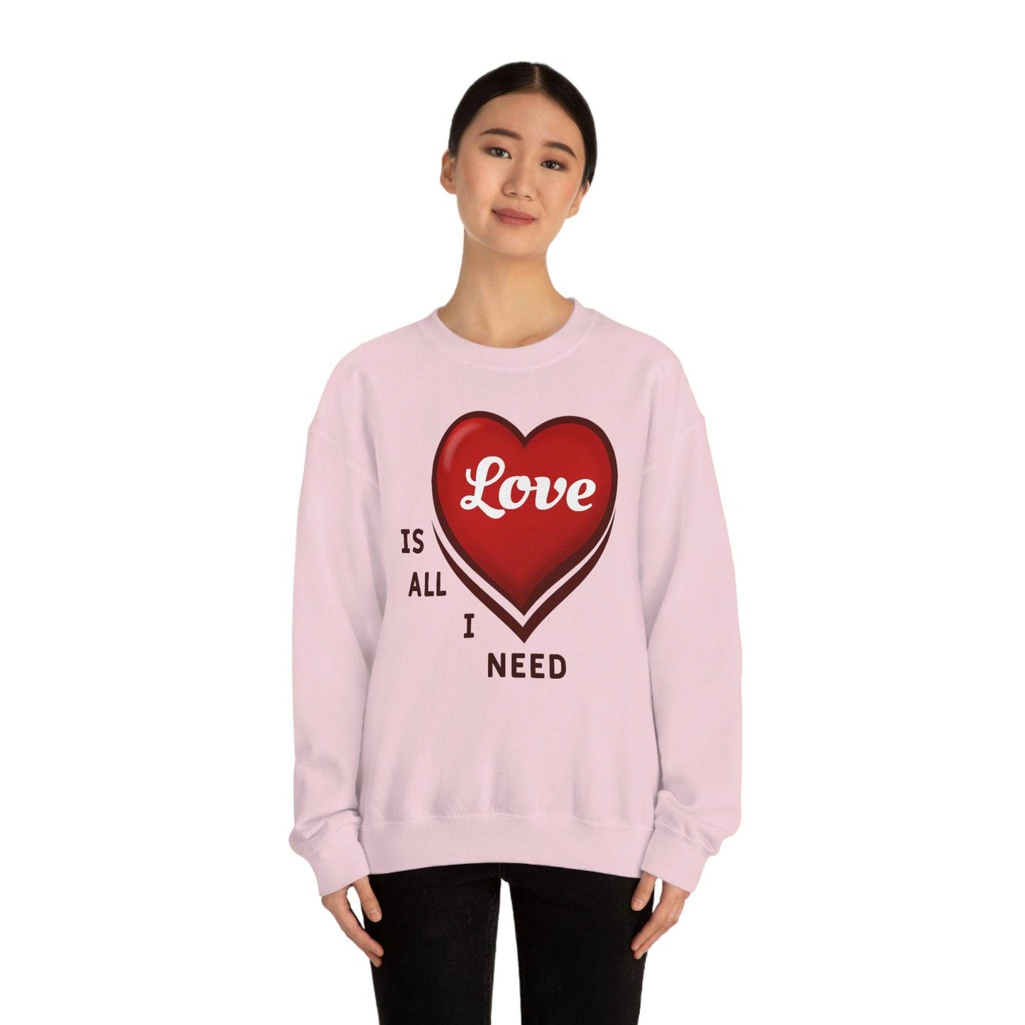 love is all I Need Sweatshirt - Giftsmojo