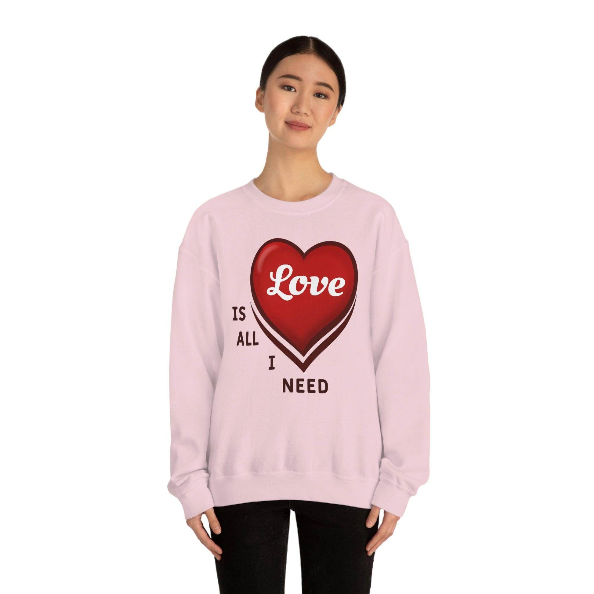 love is all I Need Sweatshirt - Giftsmojo