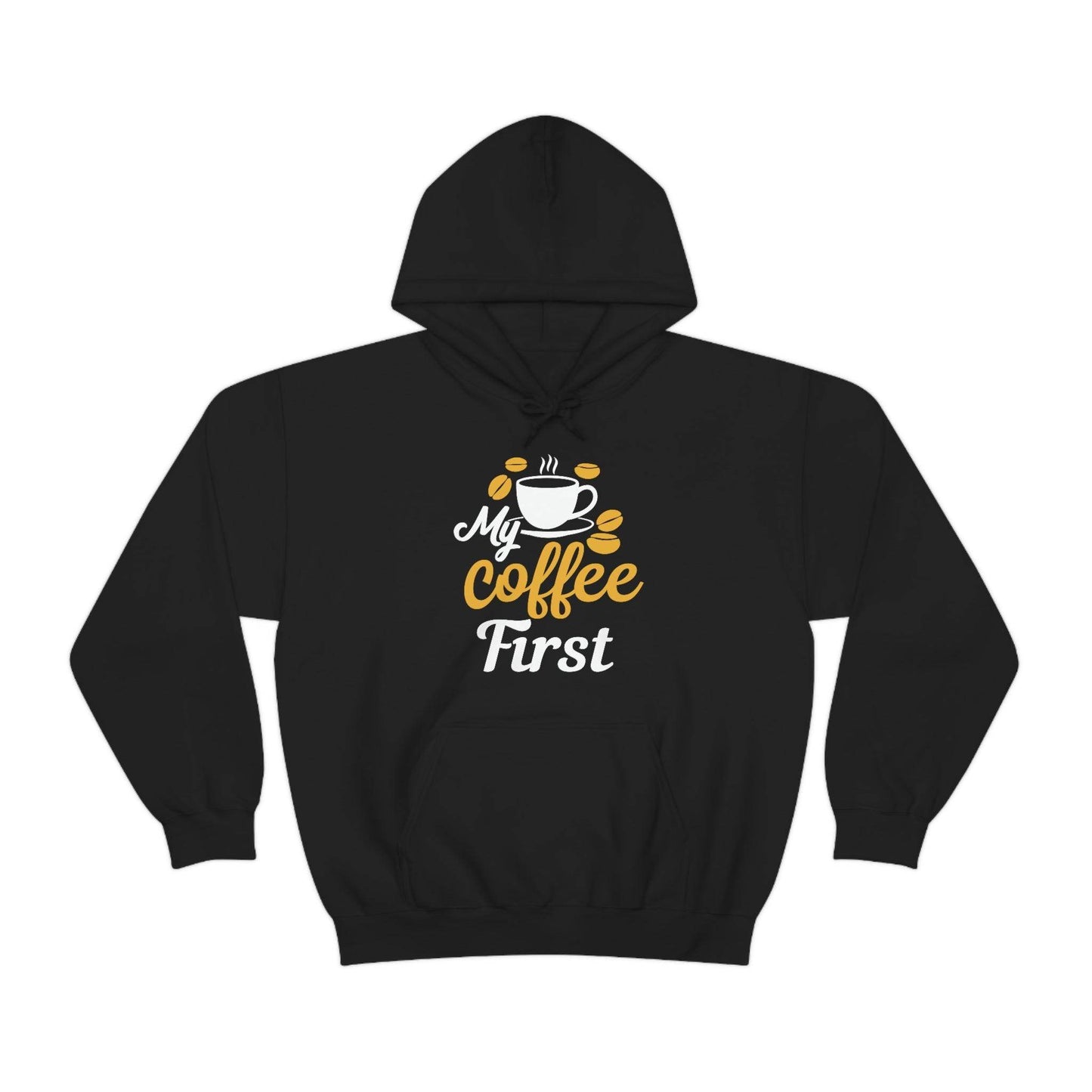 My coffee first Hooded Sweatshirt - Giftsmojo