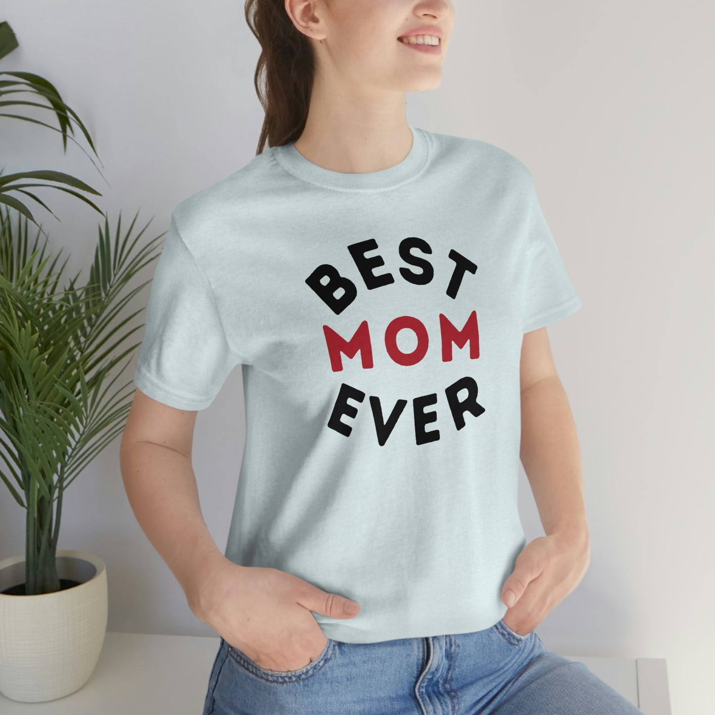 Best Mom Ever Shirt, Mothers day shirt, gift for mom, Mom birthday gift, Mothers day t shirts, Mothers shirts, Best mothers day gifta