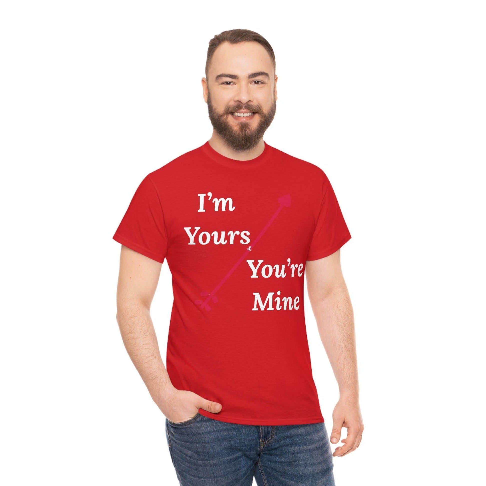 I'm Yours and You're Mine Cotton Tee - Giftsmojo